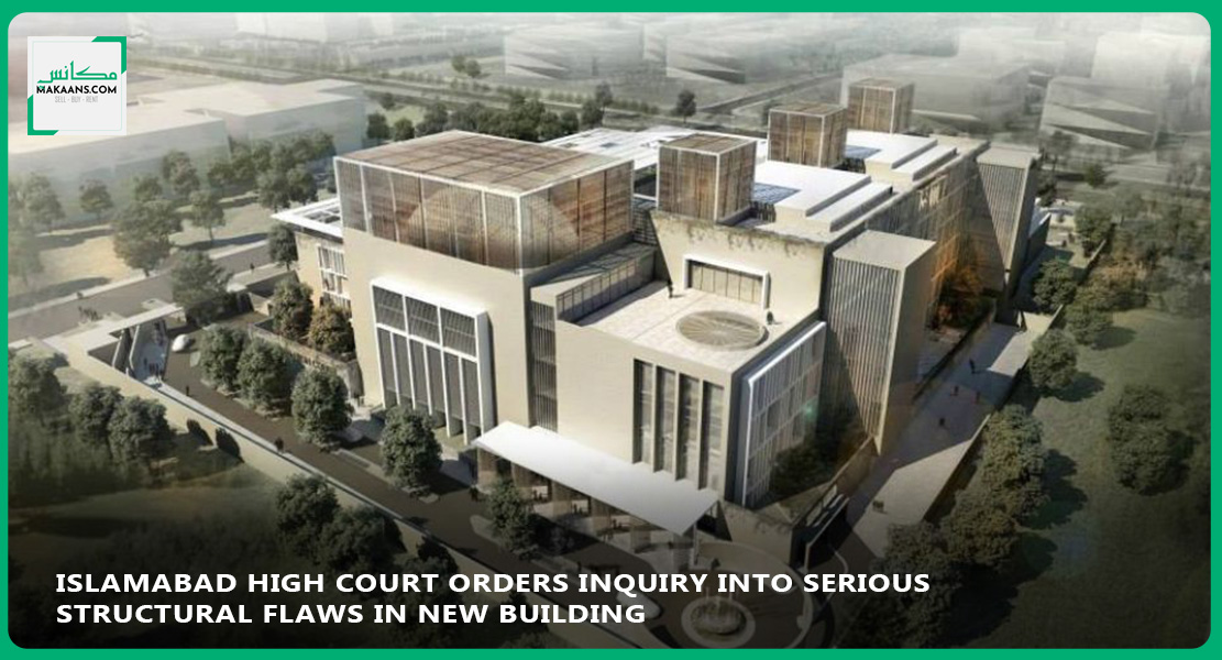 Inquiry Launched Into Major Structural Flaws at Islamabad High Court Building