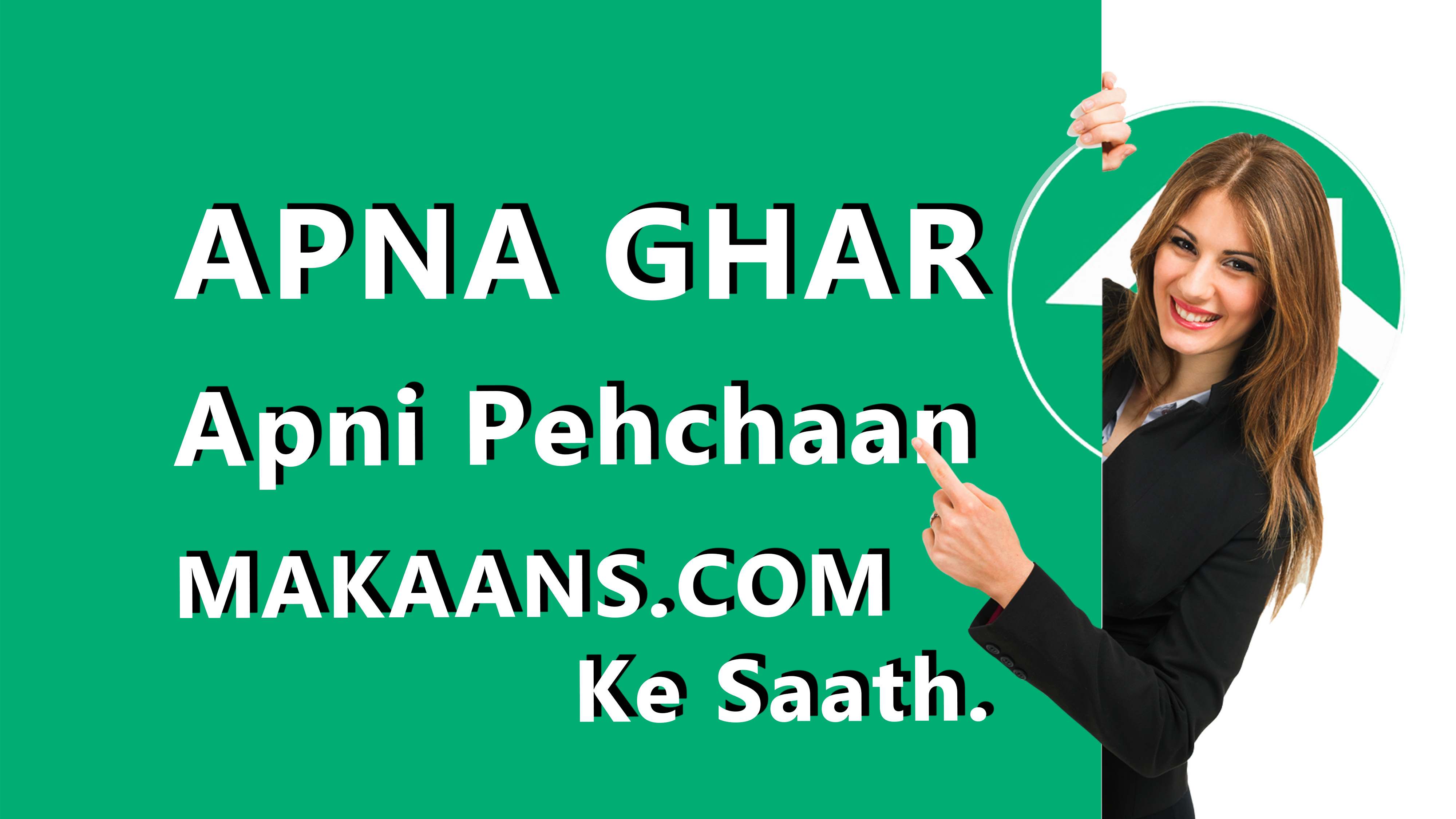 Apna Ghar Apni Pehchaan – Makaans.com Ke Saath Apna Ghar Apni Pehchaan – Makaans.com Ke Saath