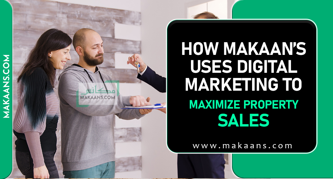 How Makaan’s Uses Digital Marketing to Maximize Property Sales How Makaan’s Uses Digital Marketing to Maximize Property Sales