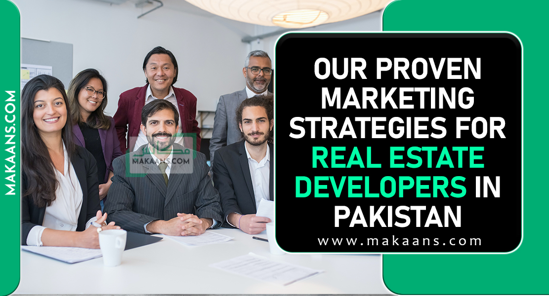 Our Proven Marketing Strategies for Real Estate Developers in Pakistan Our Proven Marketing Strategies for Real Estate Developers in Pakistan