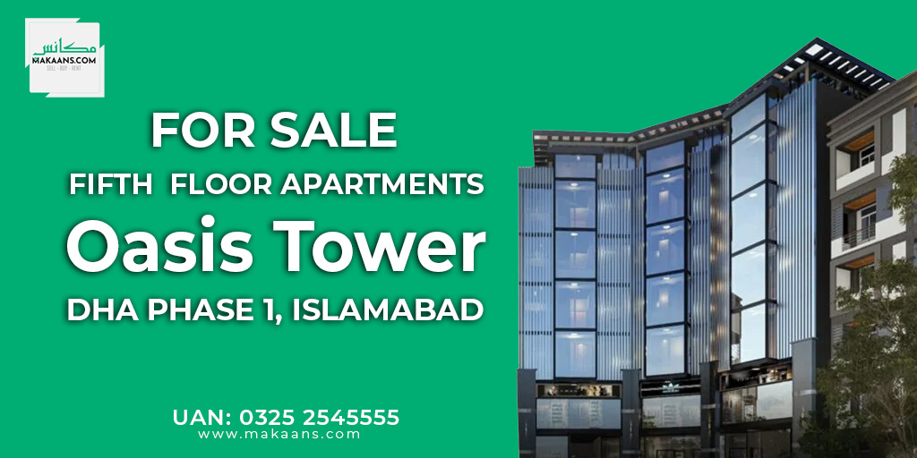 Fifth Floor Apartments, Oasis Tower, DHA Phase 1, Islamabad Fifth Floor Apartments, Oasis Tower, DHA Phase 1, Islamabad