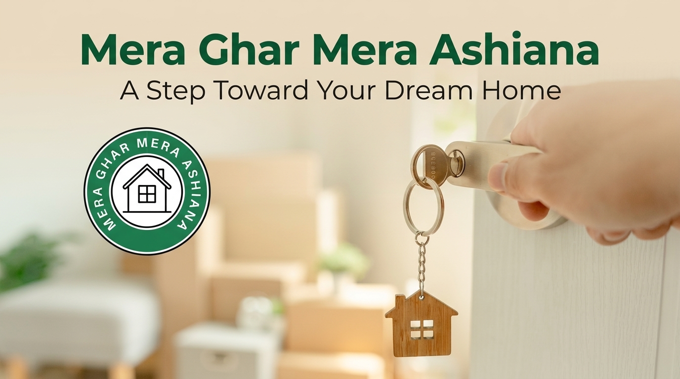 Mera Ghar Mera Ashiana A Step Toward Your Dream Home