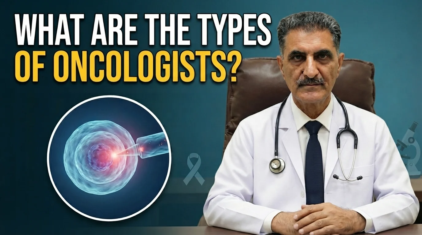 What Are the Types of Oncologists